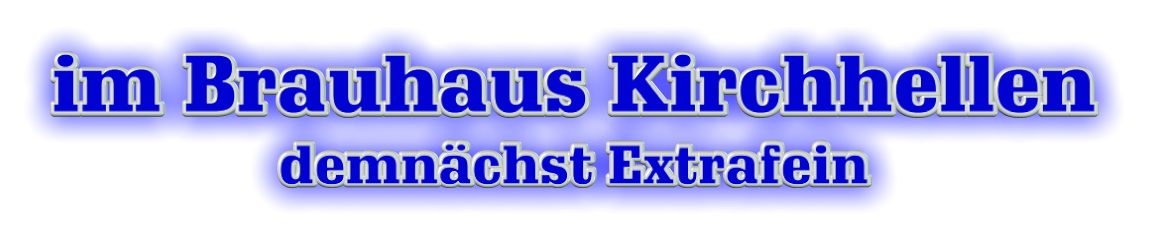 im Brauhaus Kirchhellen demn�chst Extrafein